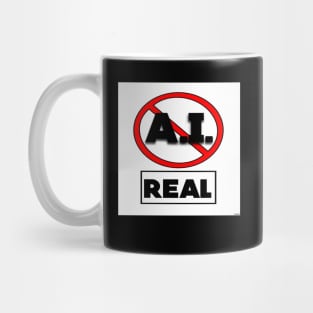 THE REAL THING NOT A.I. Mug